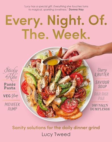 Every Night of the Week: Sanity solutions for the daily dinner grind von Bloomsbury
